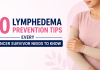 10 Lymphedema Prevention Tips Every Cancer Survivor Needs to Know